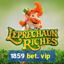 1859 bet. vip