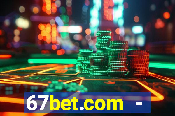 67bet.com - caça-níqueis online cassino https //67bet.com