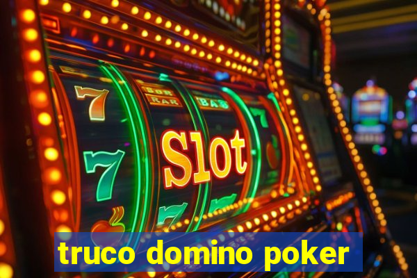 truco domino poker