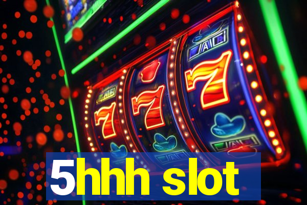 5hhh slot