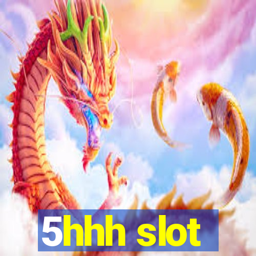 5hhh slot