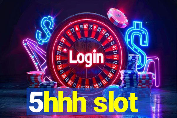 5hhh slot