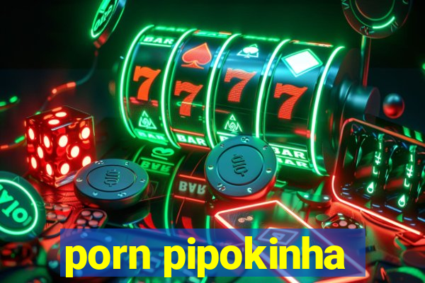 porn pipokinha