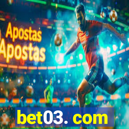 bet03. com