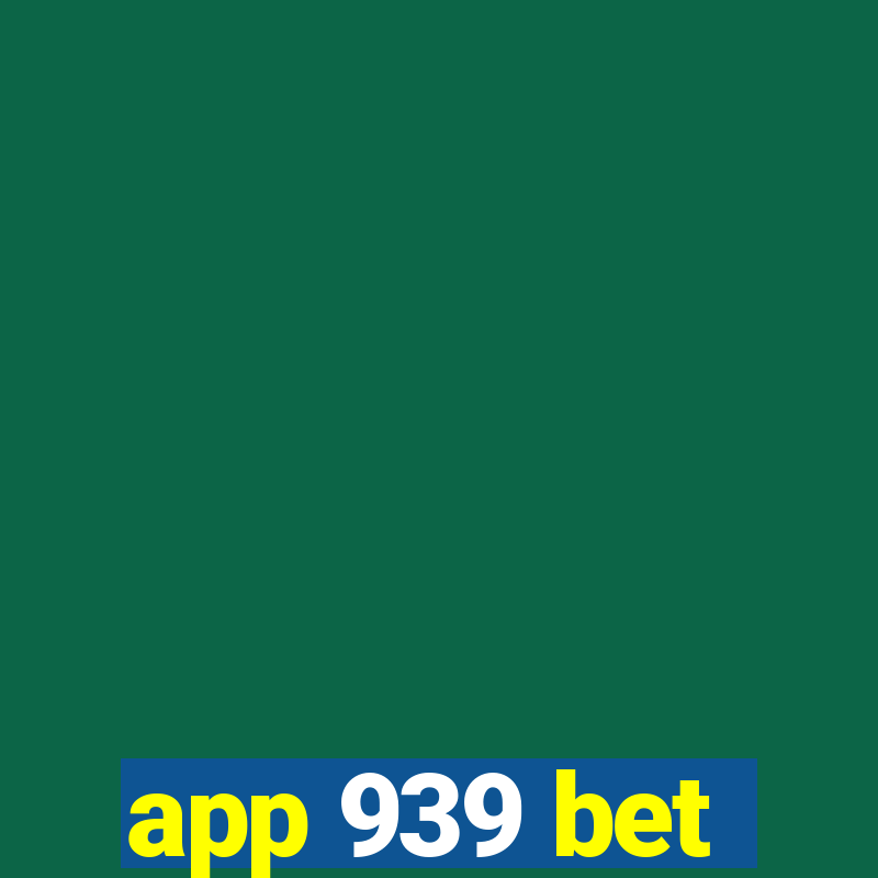 app 939 bet