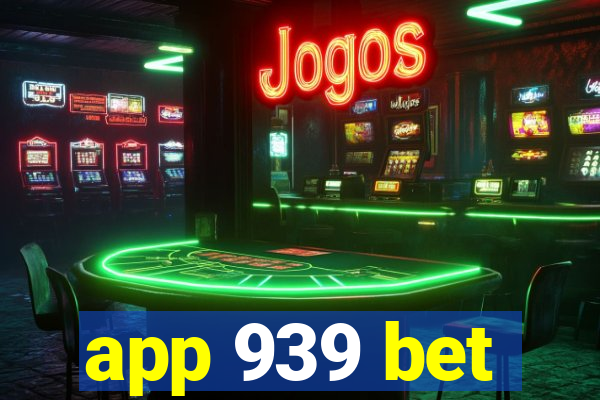 app 939 bet