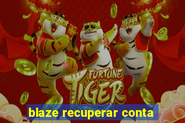 blaze recuperar conta