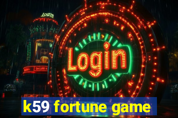 k59 fortune game