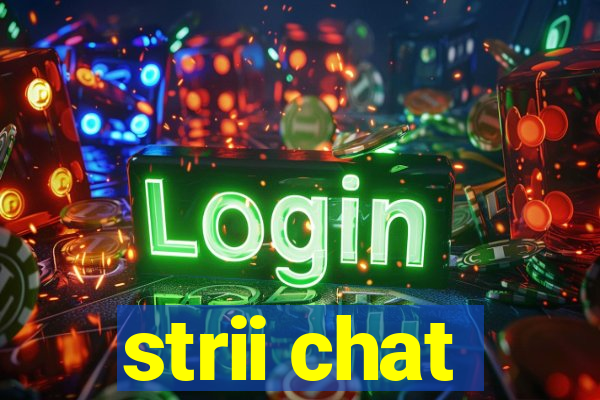 strii chat