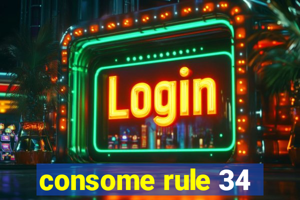 consome rule 34