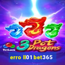 erro ll01 bet365