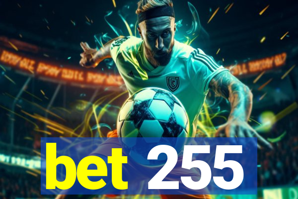 bet 255