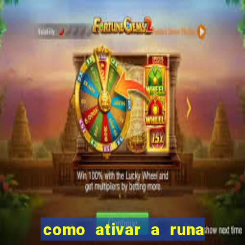 como ativar a runa do dinheiro