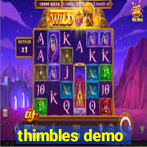 thimbles demo