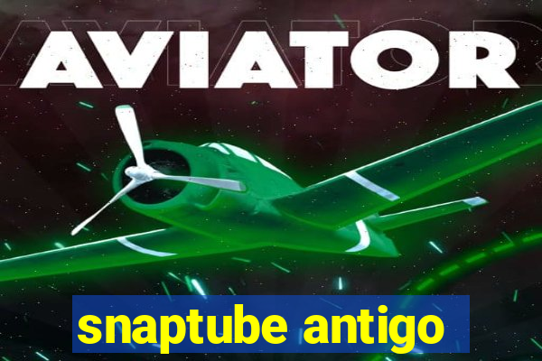 snaptube antigo