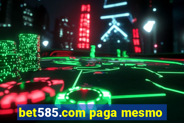 bet585.com paga mesmo