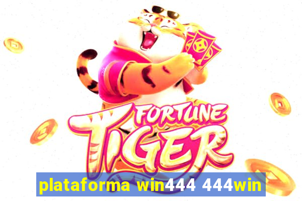 plataforma win444 444win