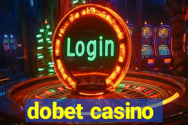 dobet casino