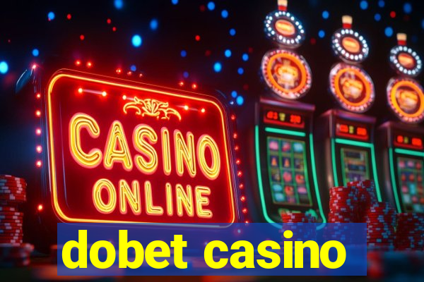 dobet casino