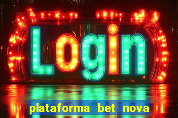 plataforma bet nova pagando no cadastro