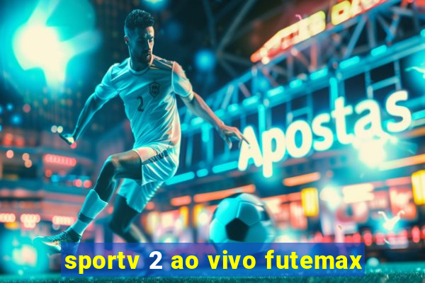 sportv 2 ao vivo futemax