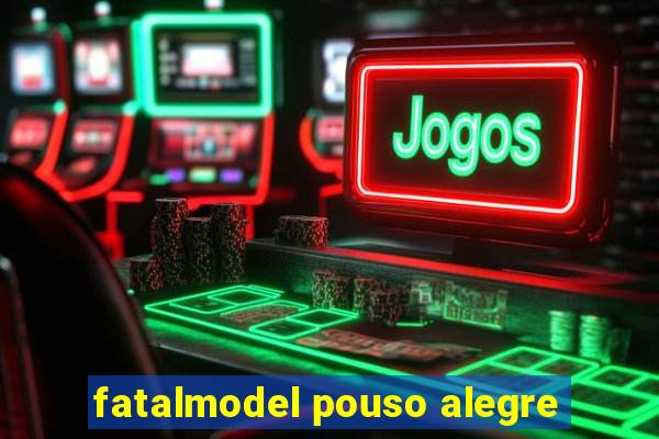 fatalmodel pouso alegre