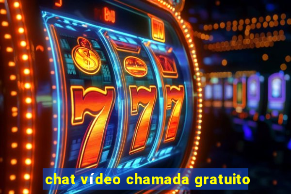 chat vídeo chamada gratuito