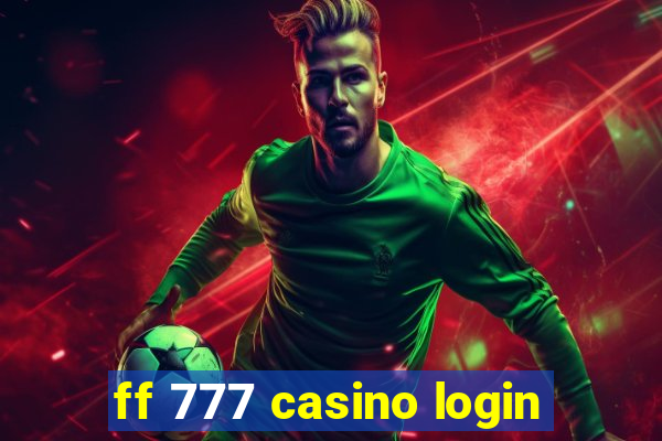 ff 777 casino login