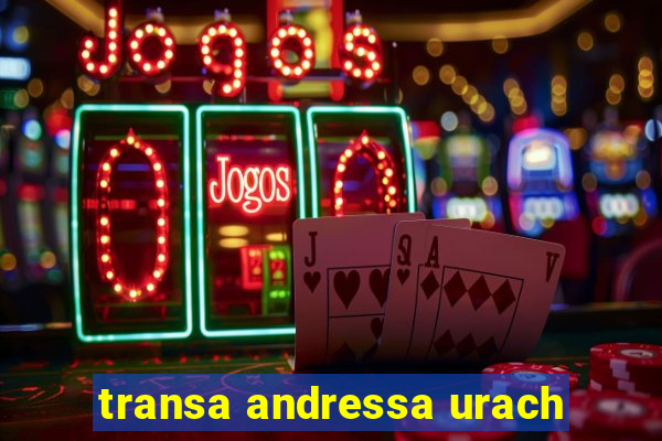 transa andressa urach