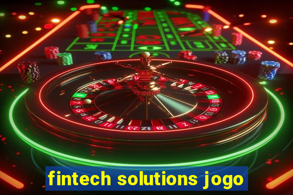 fintech solutions jogo