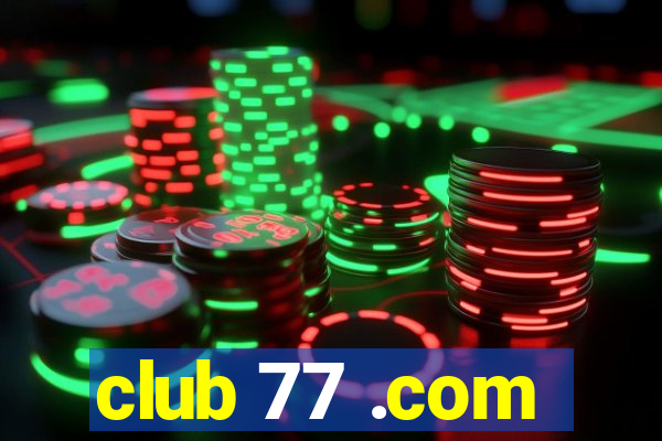 club 77 .com