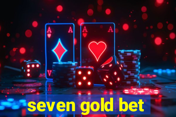 seven gold bet