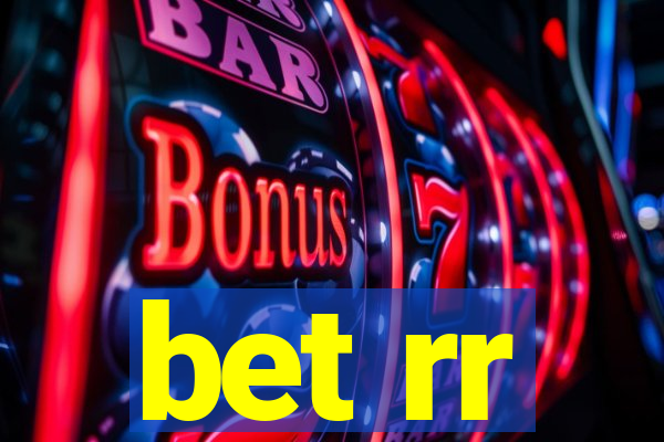 bet rr