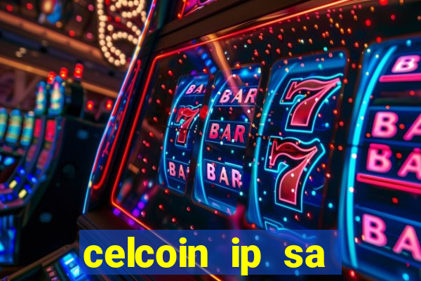 celcoin ip sa plataforma de jogos