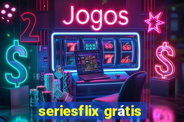 seriesflix grátis