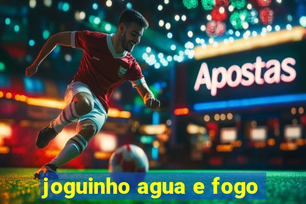 joguinho agua e fogo