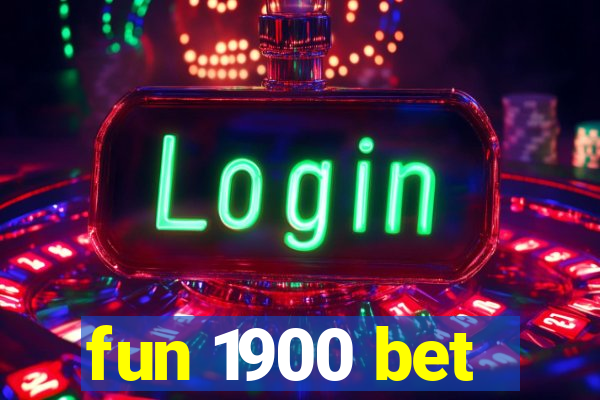 fun 1900 bet