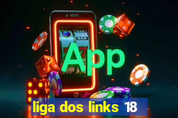 liga dos links 18