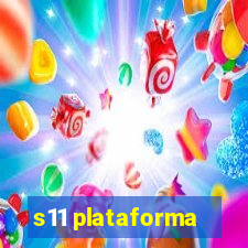 s11 plataforma