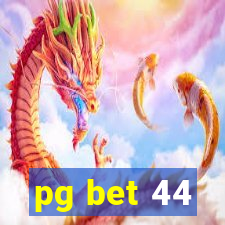 pg bet 44