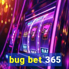 bug bet 365