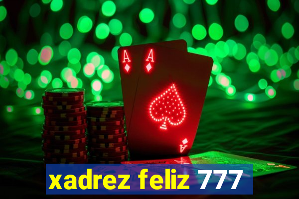 xadrez feliz 777