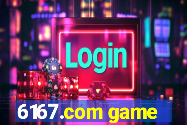 6167.com game