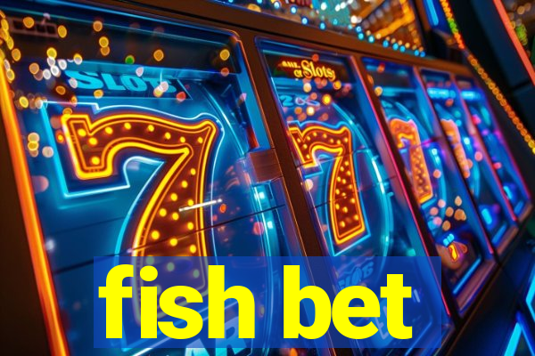 fish bet