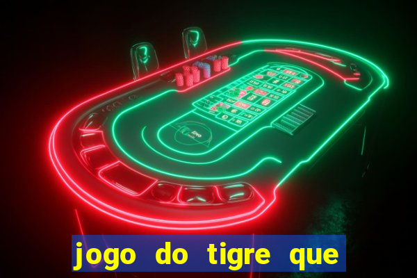 jogo do tigre que dao bonus no cadastro