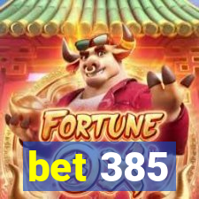 bet 385