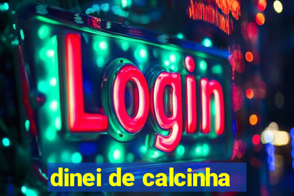 dinei de calcinha