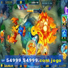 54999 54999.com jogo