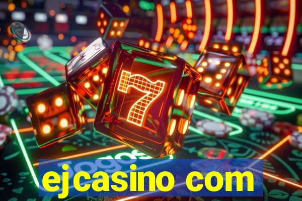 ejcasino com