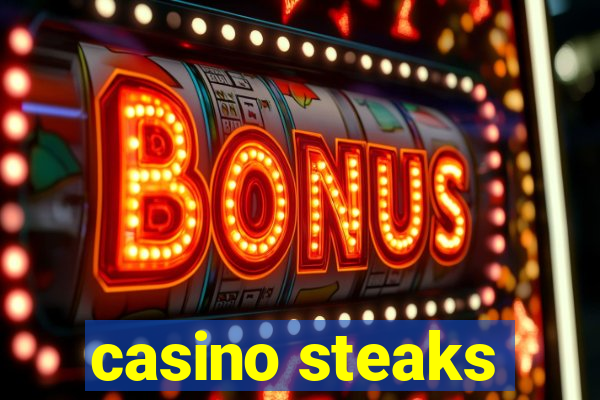 casino steaks